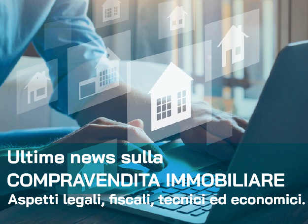 NEWS COMPRAVENDITA: Aspetti legali, fiscali, tecnici ed economici: 